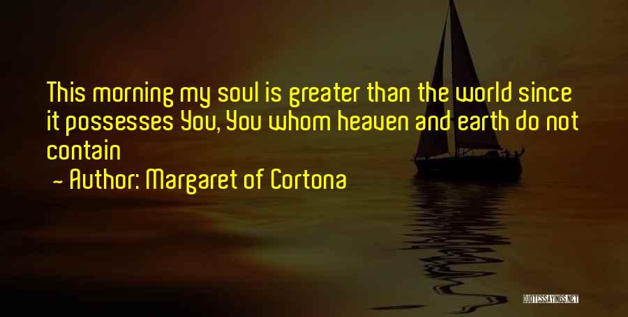 Margaret Of Cortona Quotes 2041517