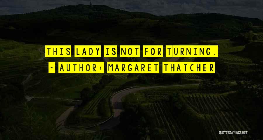 Margaret Quotes By Margaret Thatcher