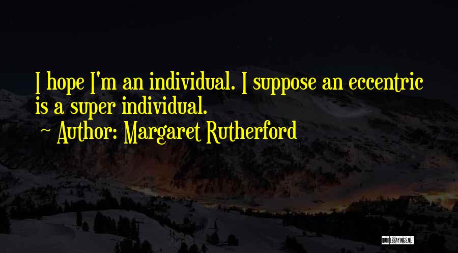 Margaret Rutherford Quotes 2150323