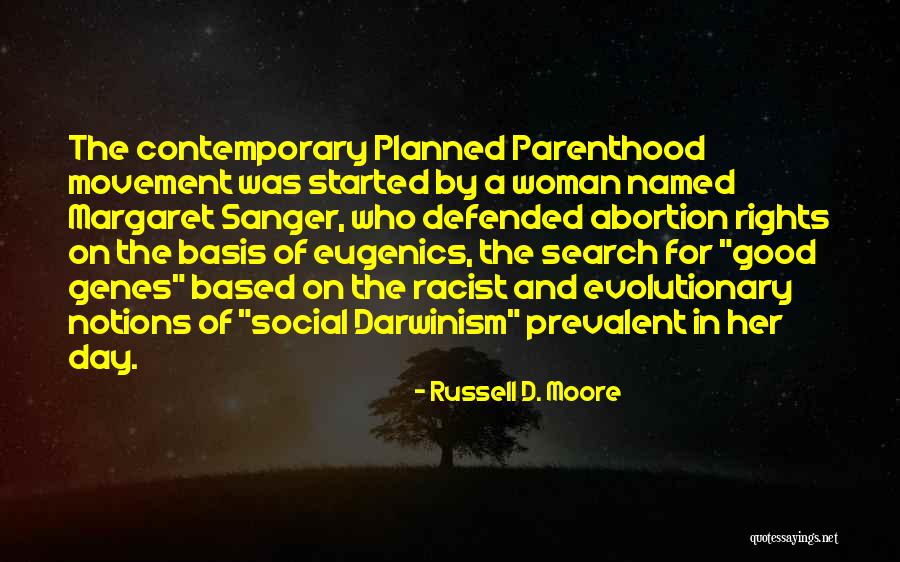 Margaret Sanger Eugenics Quotes By Russell D. Moore Margaret Sanger Eugenics Quotes By Russell D. Moore