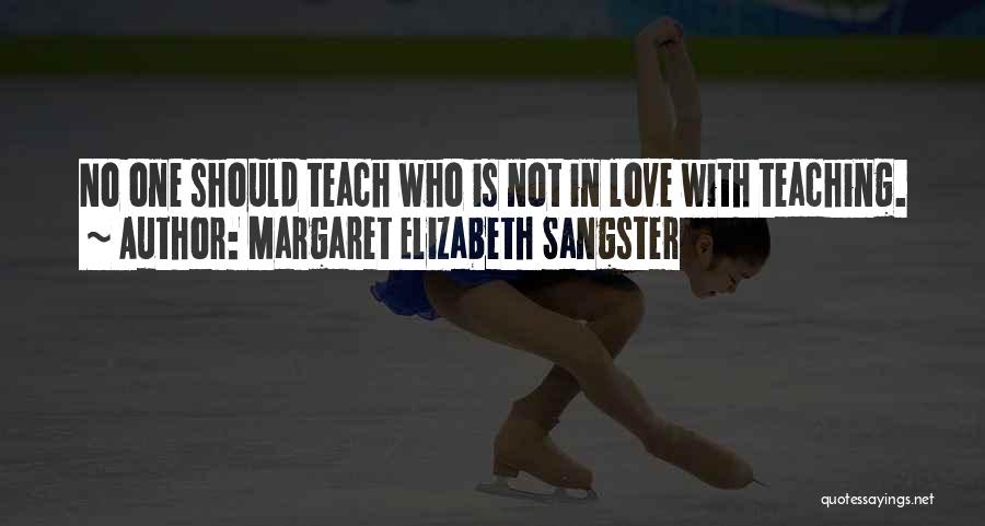 Margaret Sangster Quotes By Margaret Elizabeth Sangster