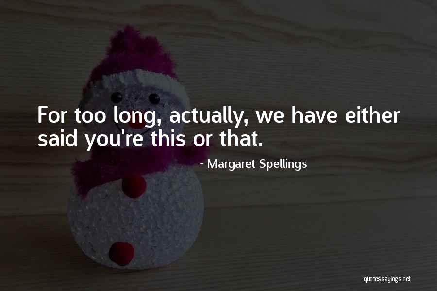Margaret Spellings Quotes 188494 Margaret Spellings Quotes 188494