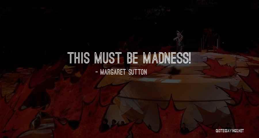 Margaret Sutton Quotes 1022418