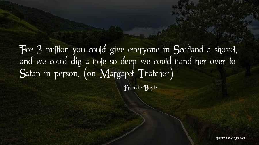 Margaret Thatcher Death Quotes By Frankie Boyle