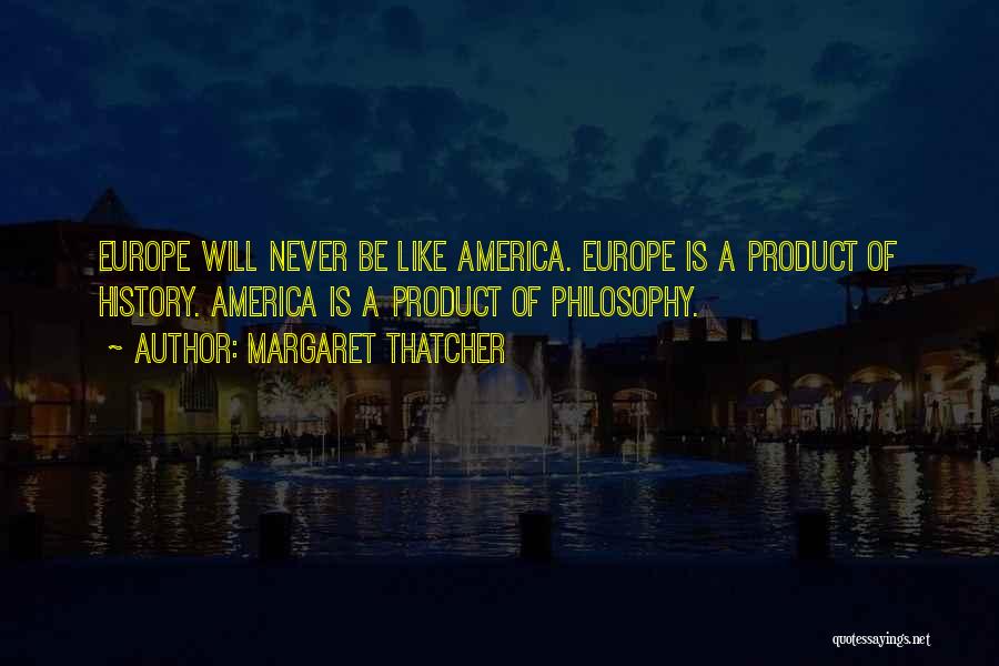 Margaret Thatcher Europe Quotes By Margaret Thatcher