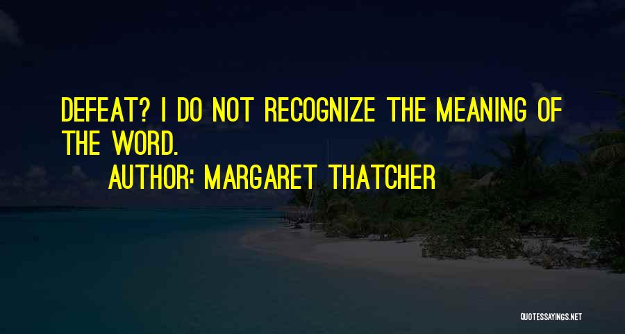 Margaret Thatcher Quotes 634527