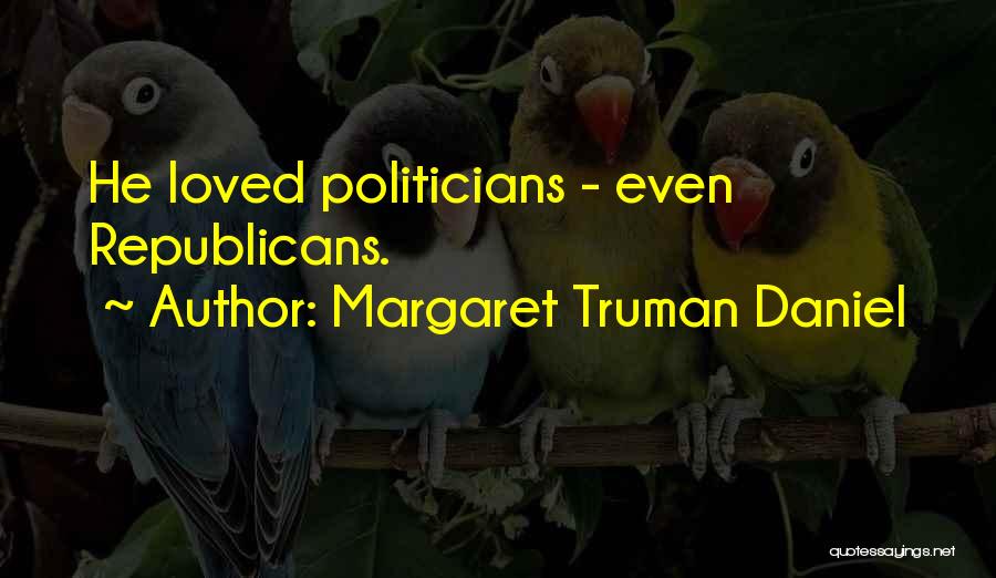 Margaret Truman Daniel Quotes 1516130