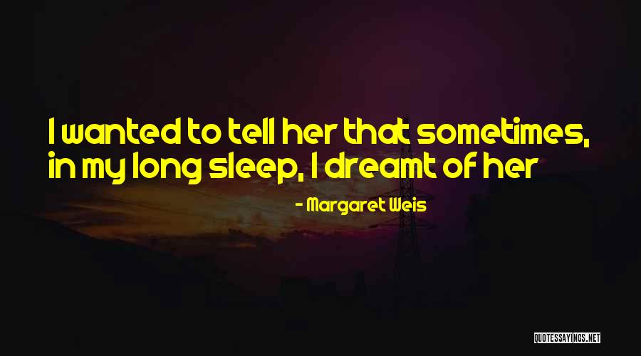 Margaret Weis Quotes 1392073 Margaret Weis Quotes 1392073