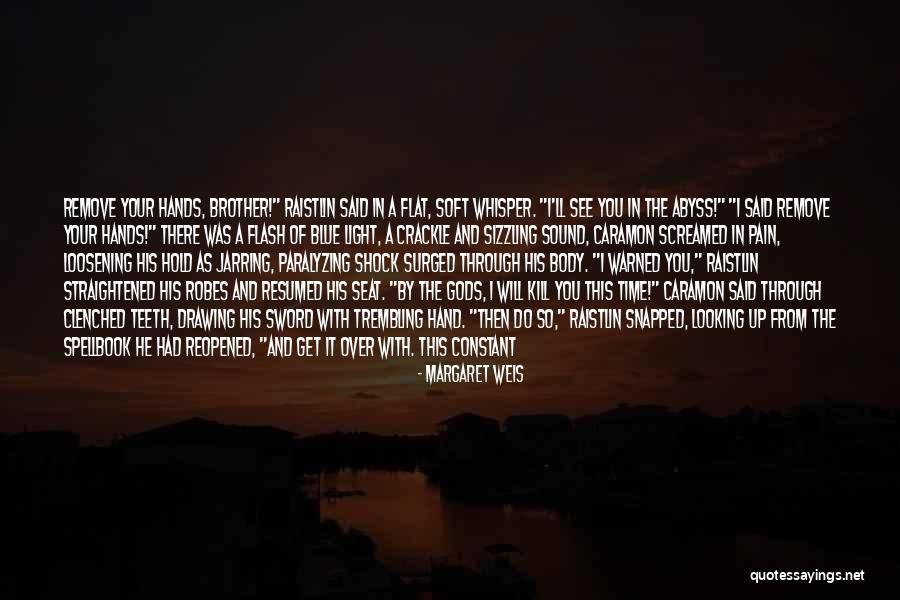 Margaret Weis Quotes 1512000 Margaret Weis Quotes 1512000