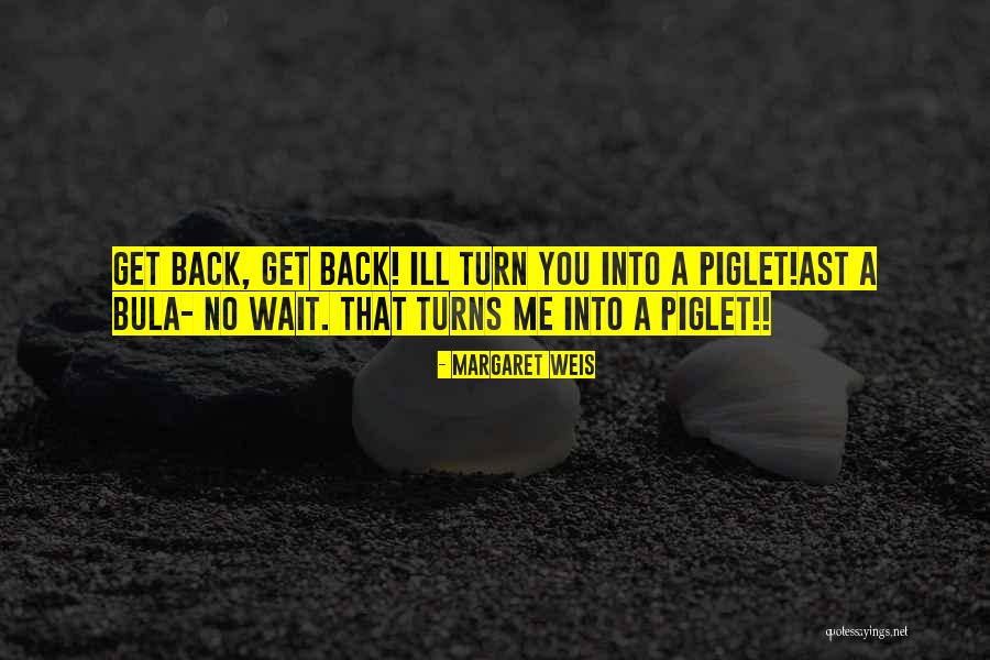 Margaret Weis Quotes 841251 Margaret Weis Quotes 841251