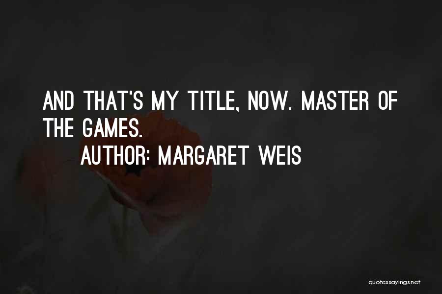 Margaret Weis Quotes 953774