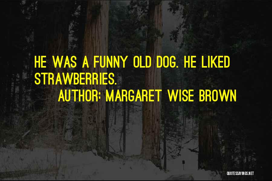 Margaret Wise Brown Quotes 1544453