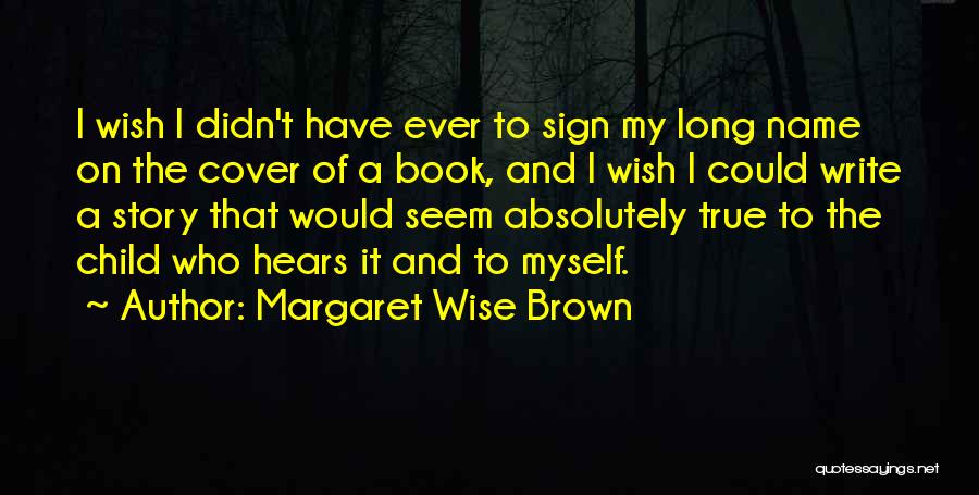 Margaret Wise Brown Quotes 896187