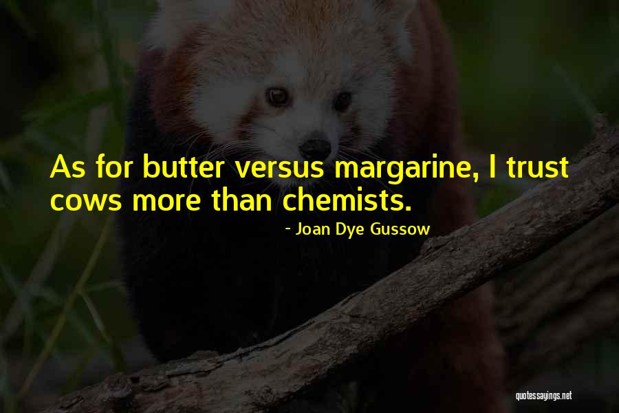 Margarine Vs Butter Quotes By Joan Dye Gussow Margarine Vs Butter Quotes By Joan Dye Gussow