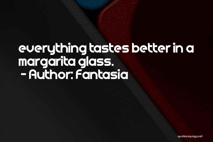Margarita Quotes By Fantasia