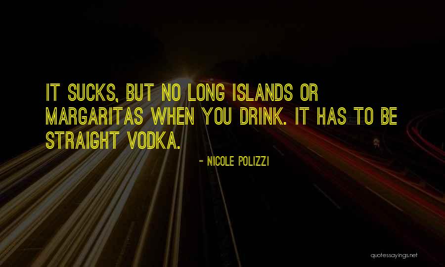 Margaritas Quotes By Nicole Polizzi