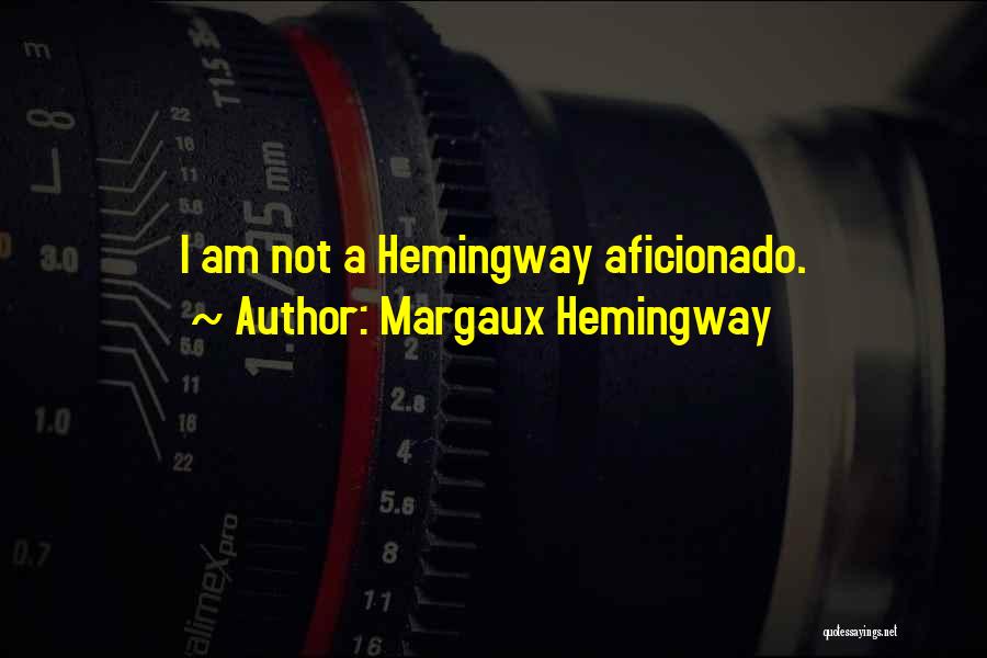 Margaux Hemingway Quotes 1279643