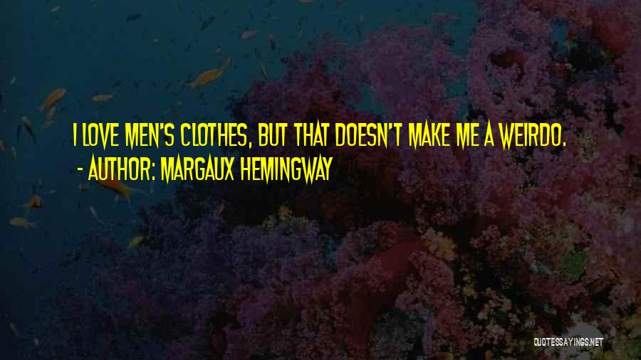 Margaux Hemingway Quotes 571351