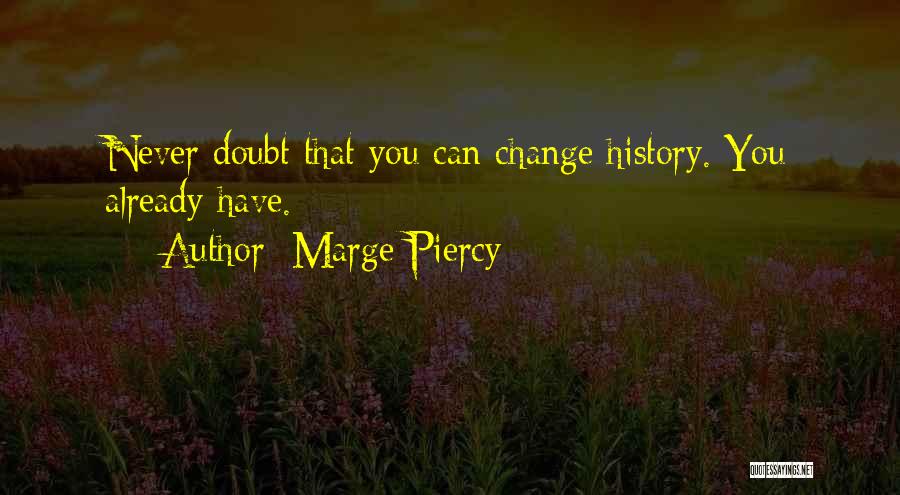 Marge Quotes By Marge Piercy