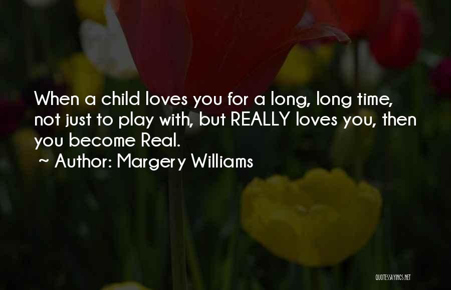 Margery Williams Quotes 464455