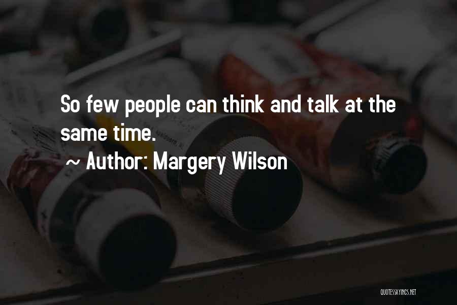 Margery Wilson Quotes 740831