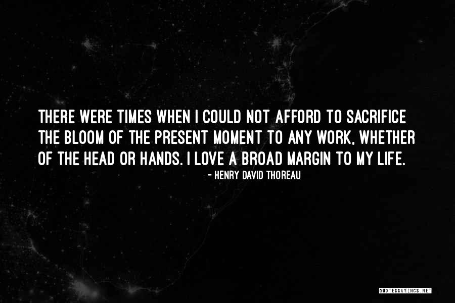 Margin In Life Quotes By Henry David Thoreau