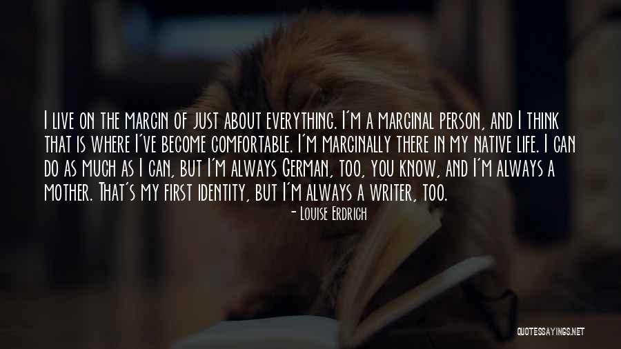 Margin In Life Quotes By Louise Erdrich Margin In Life Quotes By Louise Erdrich