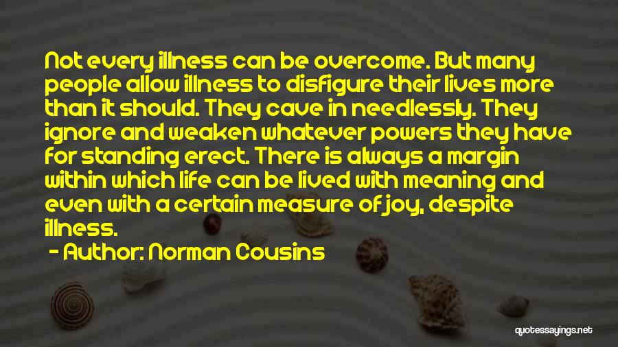 Margin In Life Quotes By Norman Cousins