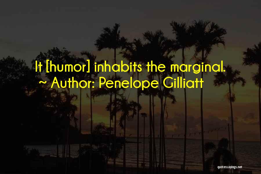 Marginal Quotes By Penelope Gilliatt