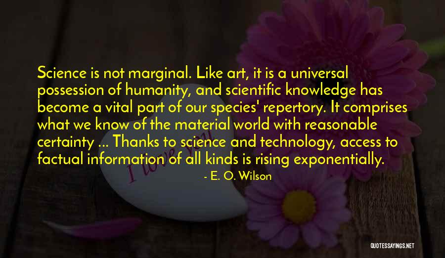 Marginal World Quotes By E. O. Wilson