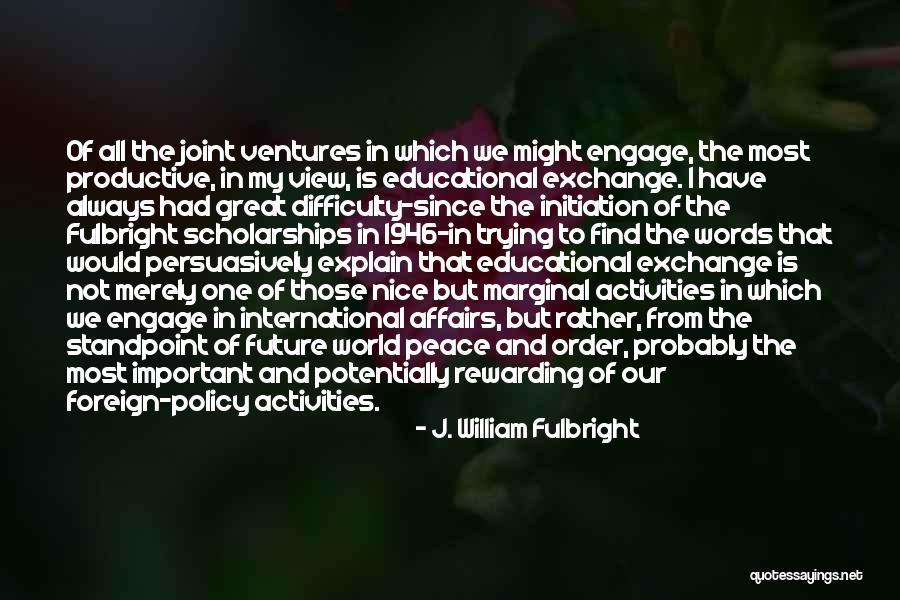 Marginal World Quotes By J. William Fulbright Marginal World Quotes By J. William Fulbright