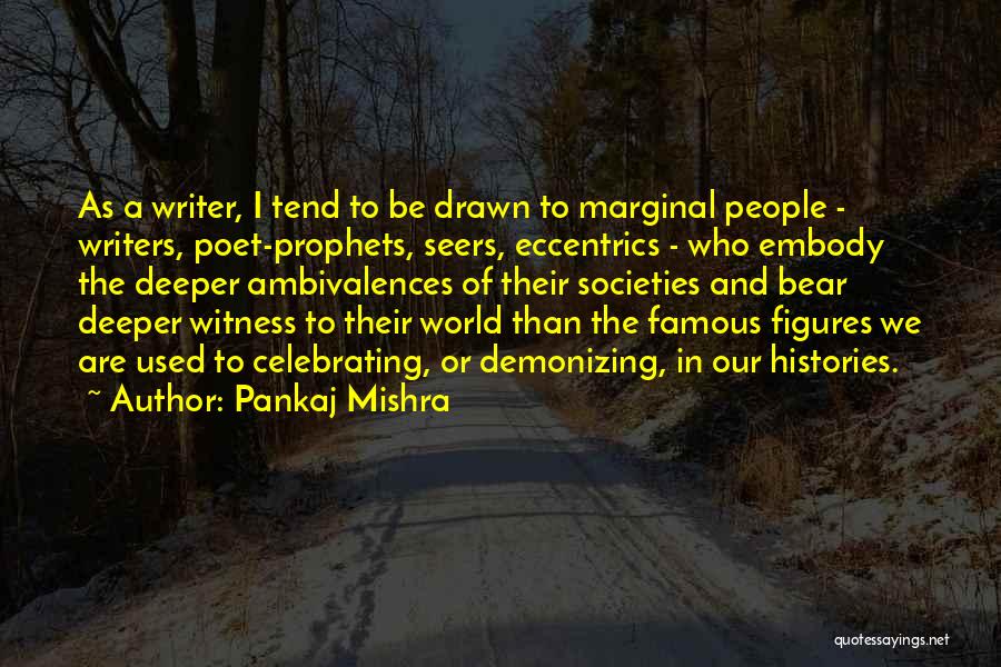Marginal World Quotes By Pankaj Mishra