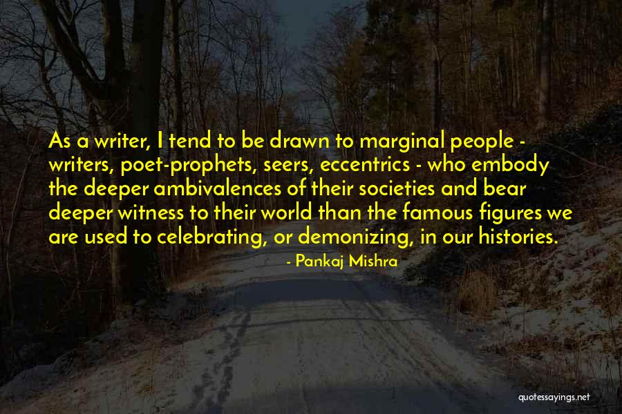 Marginal World Quotes By Pankaj Mishra