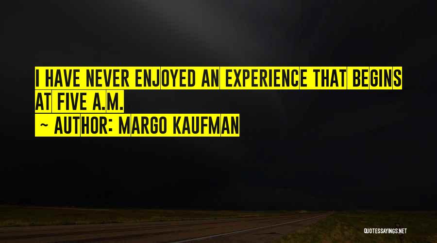 Margo Kaufman Quotes 1354502