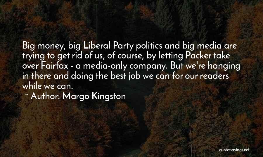 Margo Kingston Quotes 1510273