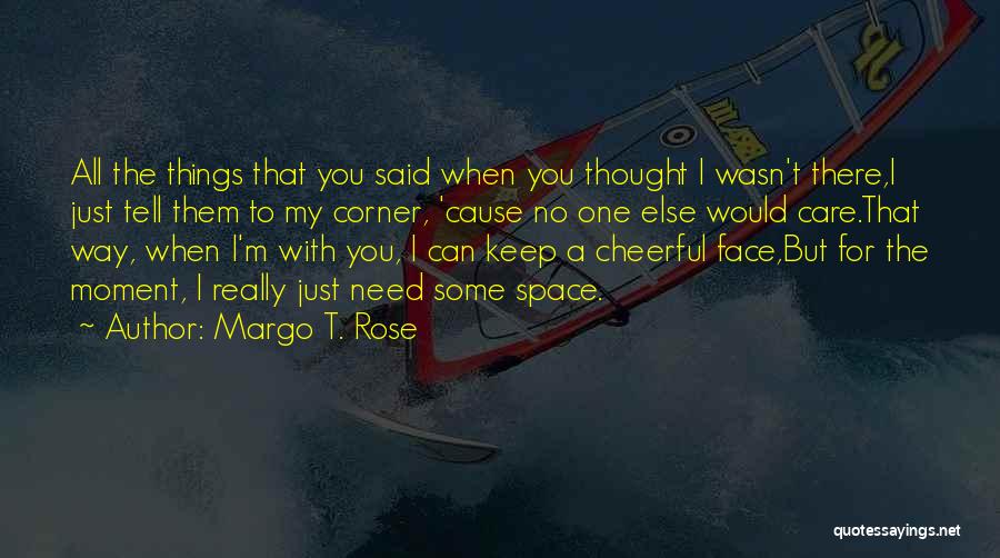 Margo T. Rose Quotes 1138827