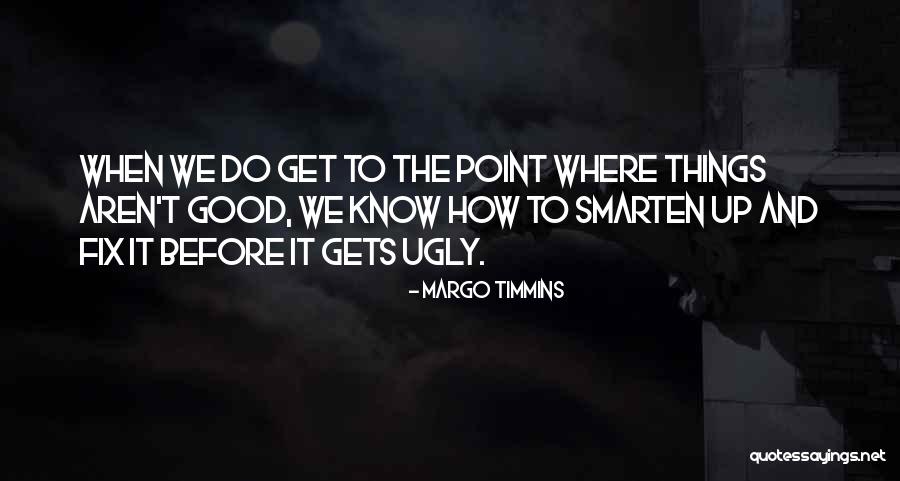 Margo Timmins Quotes 1426779 Margo Timmins Quotes 1426779