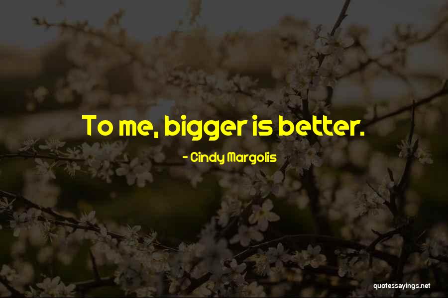 Margolis Cindy Quotes By Cindy Margolis Margolis Cindy Quotes By Cindy Margolis