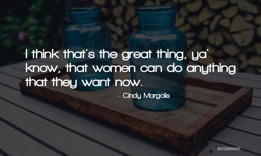 Margolis Quotes By Cindy Margolis Margolis Quotes By Cindy Margolis