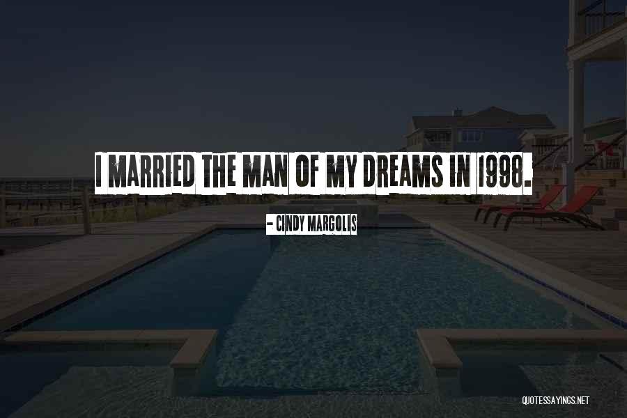 Margolis Quotes By Cindy Margolis Margolis Quotes By Cindy Margolis