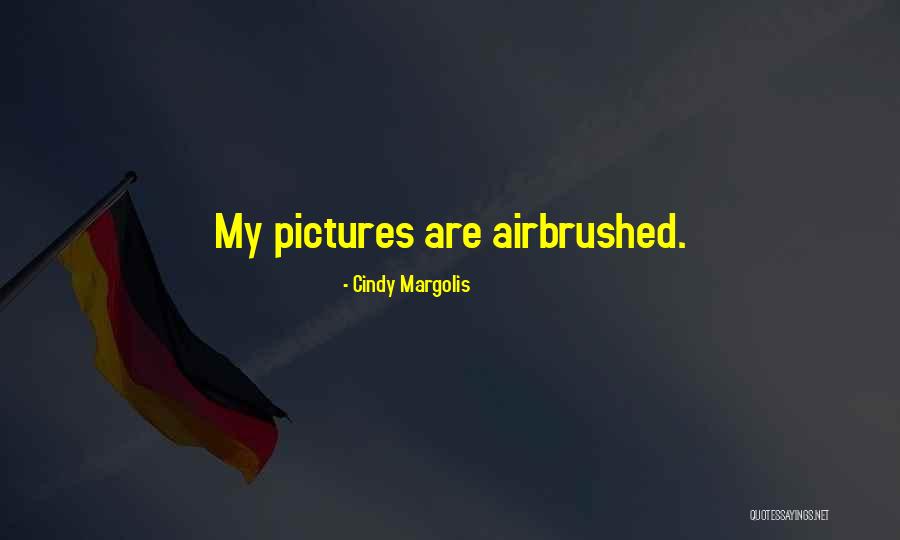 Margolis Quotes By Cindy Margolis Margolis Quotes By Cindy Margolis