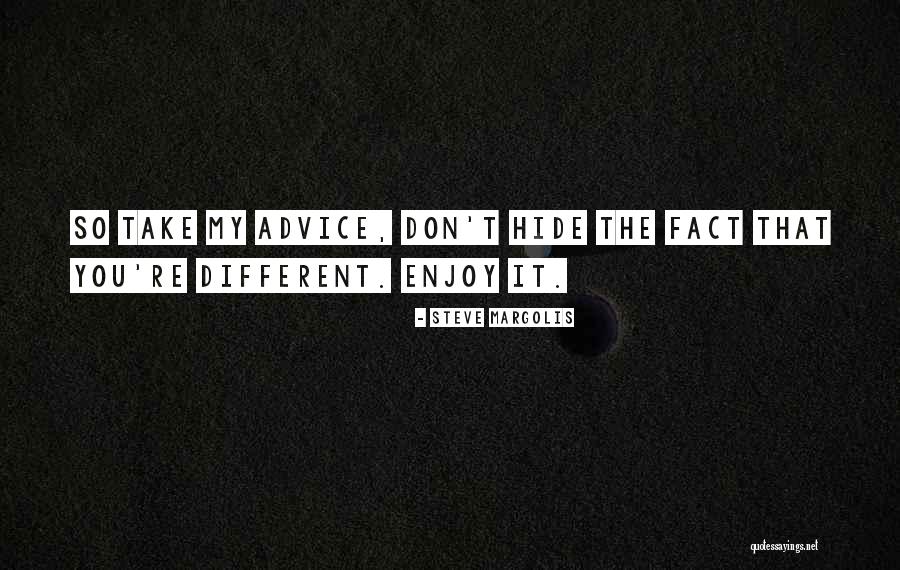 Margolis Quotes By Steve Margolis Margolis Quotes By Steve Margolis