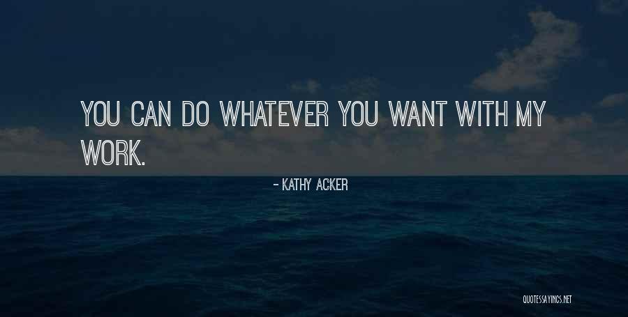 Margolius And Associates Quotes By Kathy Acker Margolius And Associates Quotes By Kathy Acker