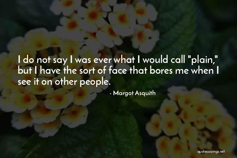 Margot Asquith Quotes 1294795