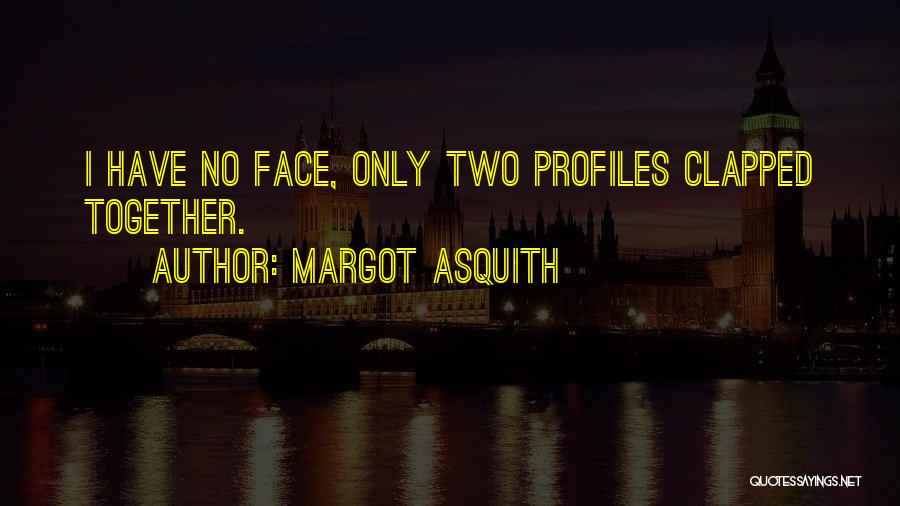 Margot Asquith Quotes 753720