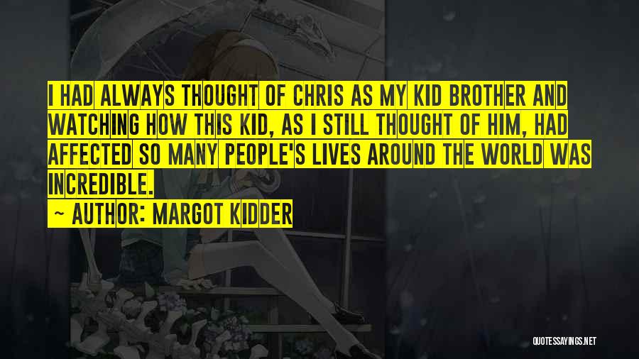 Margot Kidder Quotes 1357172
