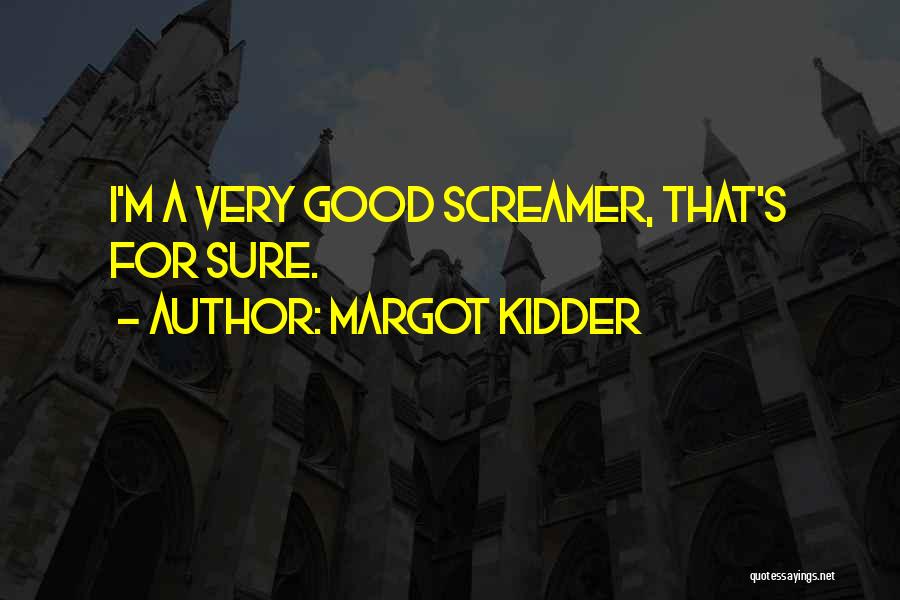 Margot Kidder Quotes 151380