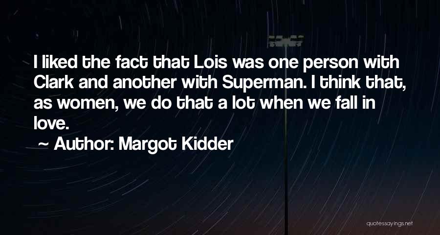 Margot Kidder Quotes 1717517