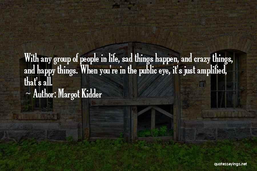 Margot Kidder Quotes 1725691