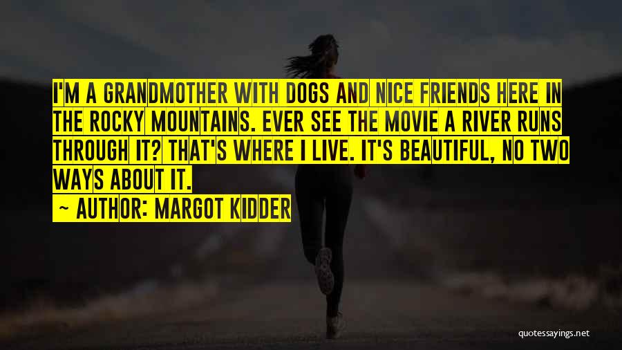 Margot Kidder Quotes 573274